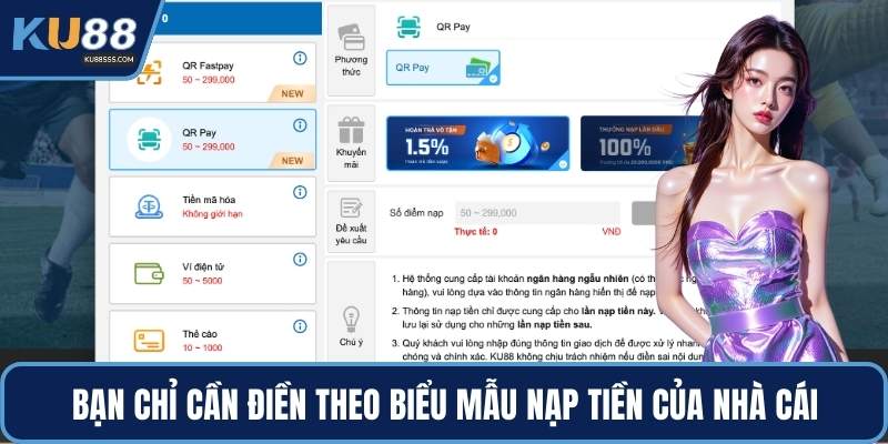 Bạn chỉ cần điền theo biểu mẫu nạp tiền của nhà cái