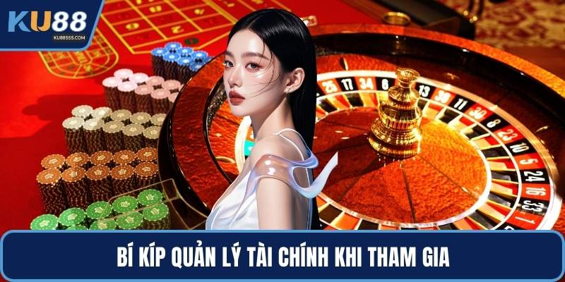 Bí kíp quản lý tài chính khi tham gia